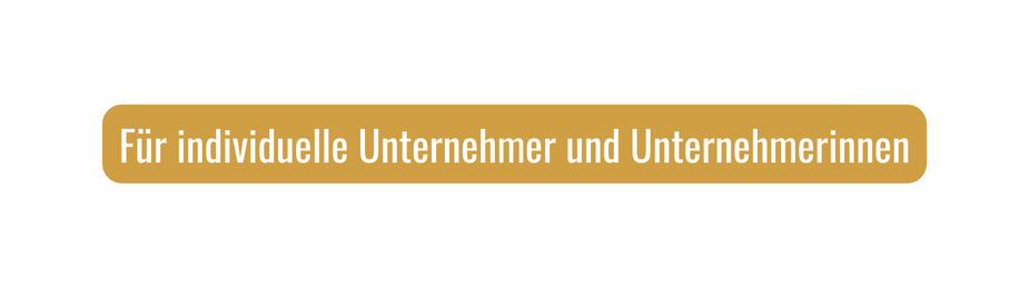 Für individuelle Unternehmer und Unternehmerinnen